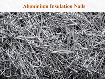 Aluminium Insulation Nails